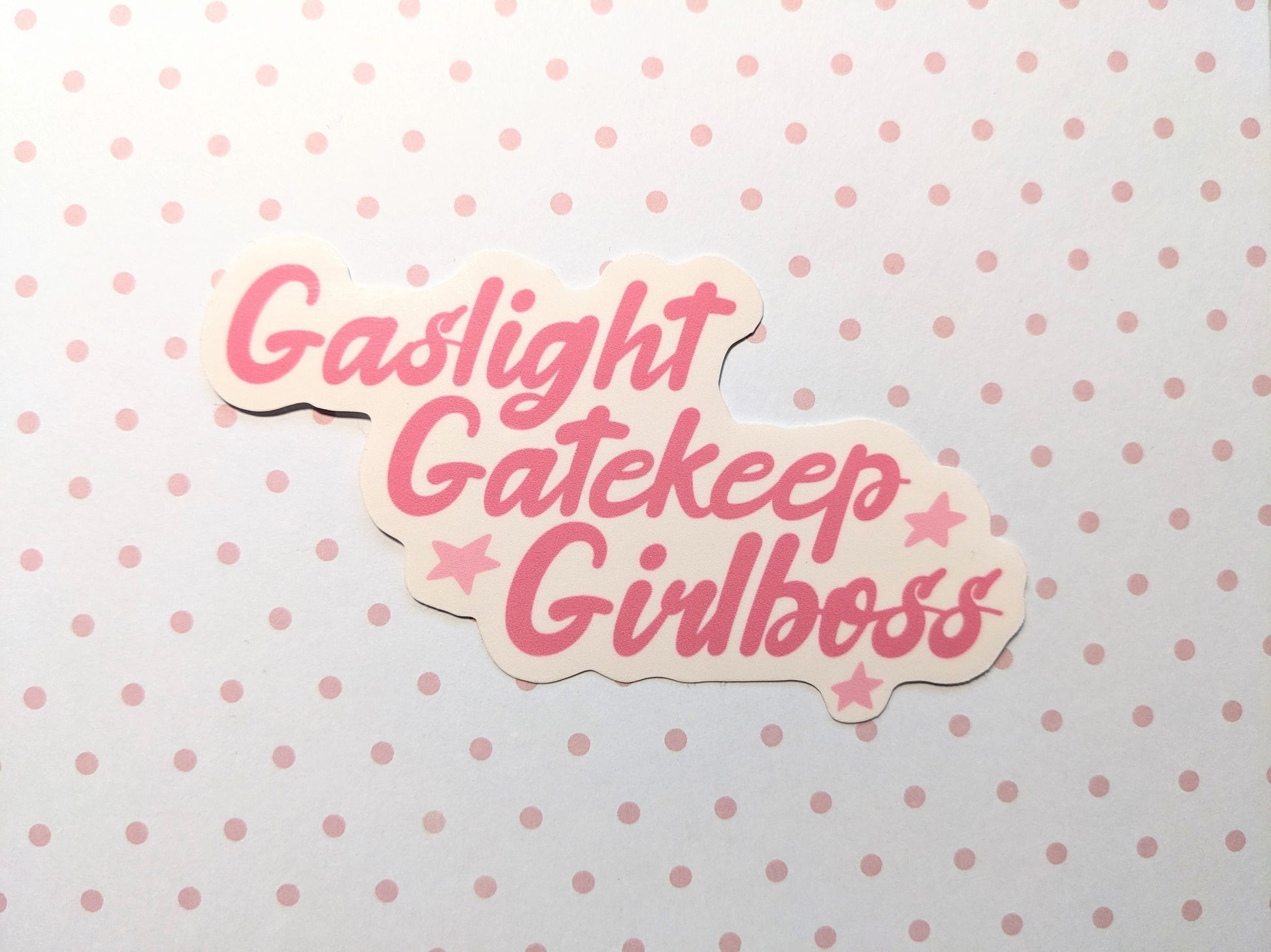 Gaslight, Gatekeep, Girlboss Feminist Sticker OR Magnet | Die Cut | Waterproof Vinyl