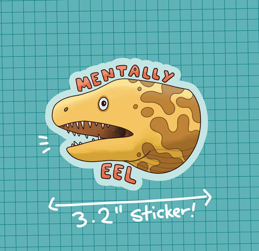 Mentally Eel Sticker OR Magnet | Die Cut | Waterproof Vinyl