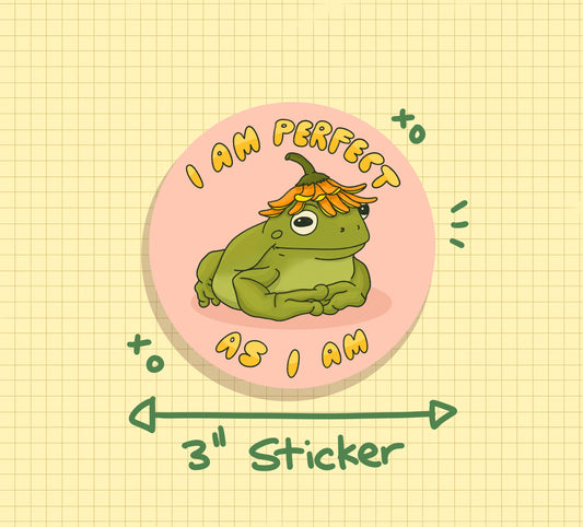 I Am Perfect As I Am Froggy Sticker OR Magnet | Die Cut | Waterproof Vinyl