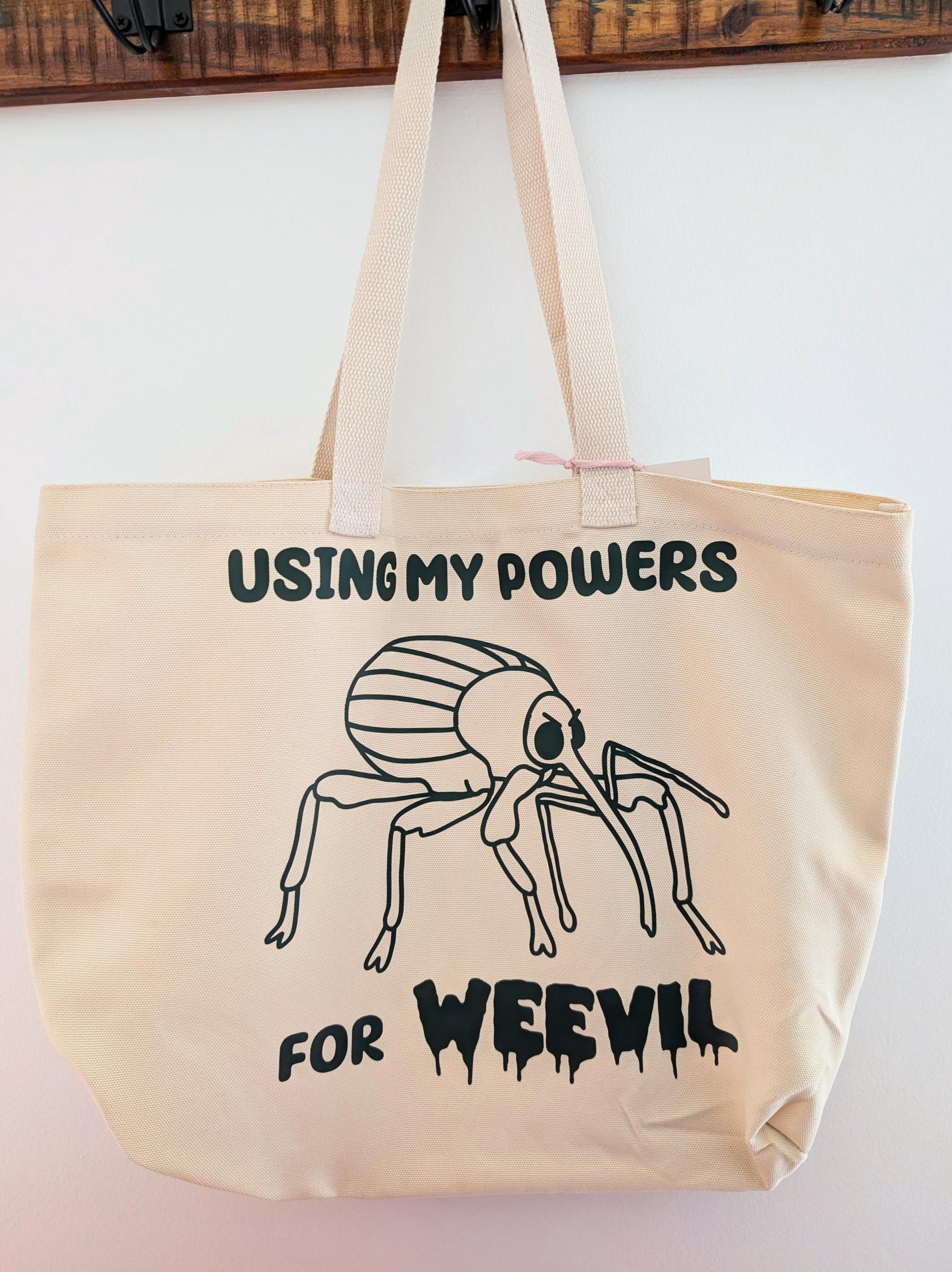 Using My Powers For Weevil Tote Bag